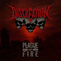 Discreation : Plague and Fire